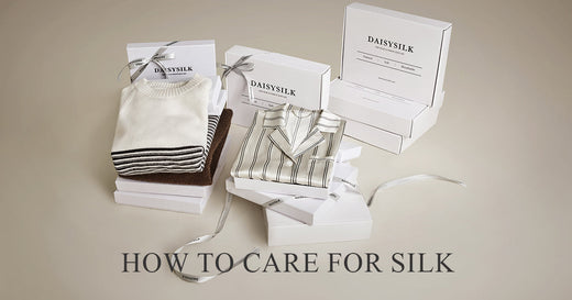 How to Care for Silk: 6 Essential Tips - DAISYSILK